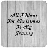 All I Want For Christmas Is My Granny - Drink Coaster F