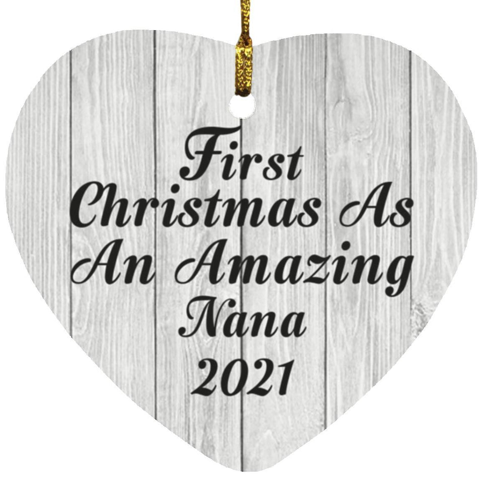 First Christmas As An Amazing Nana 2021 - Heart Ornament F