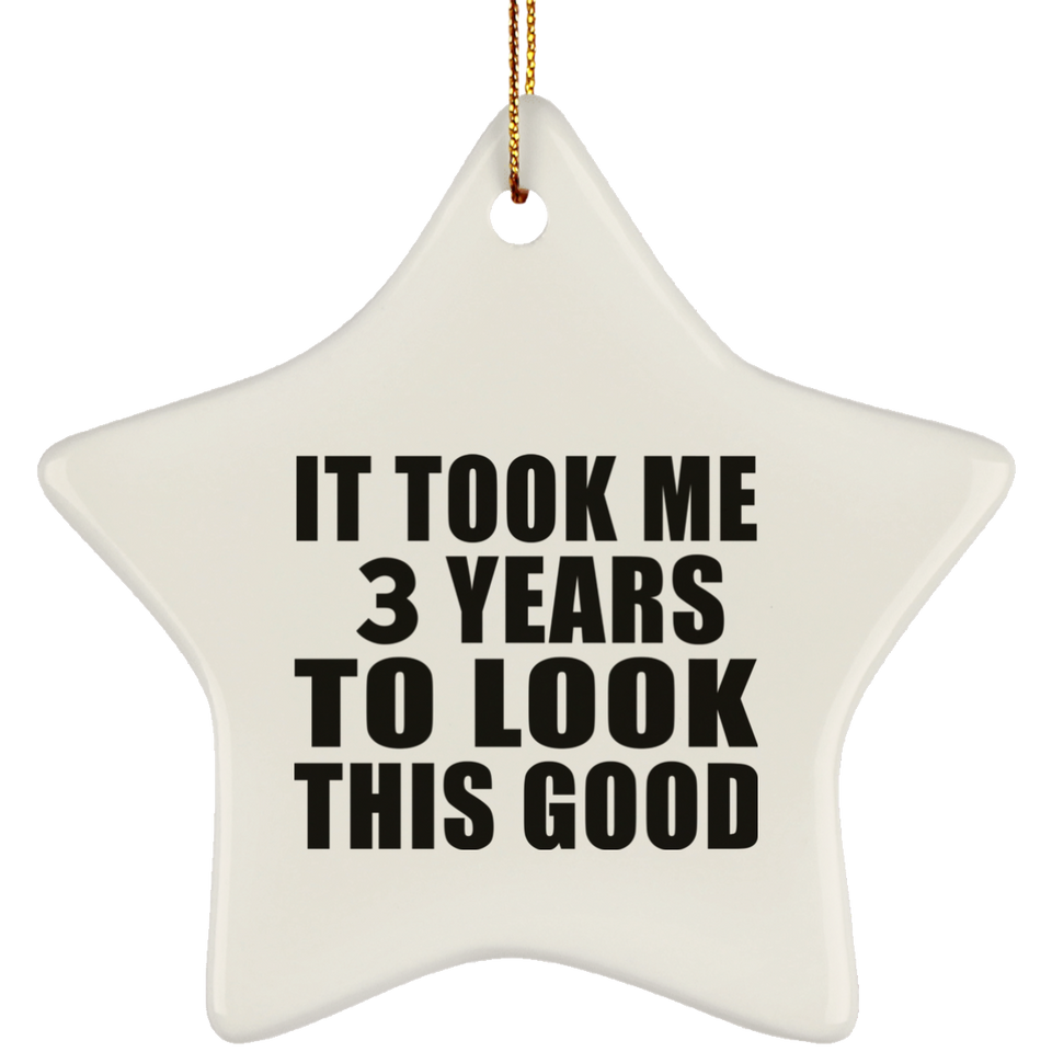 3rd Birthday Took Me 3 Years To Look This Good - Star Ornament
