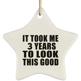 3rd Birthday Took Me 3 Years To Look This Good - Star Ornament