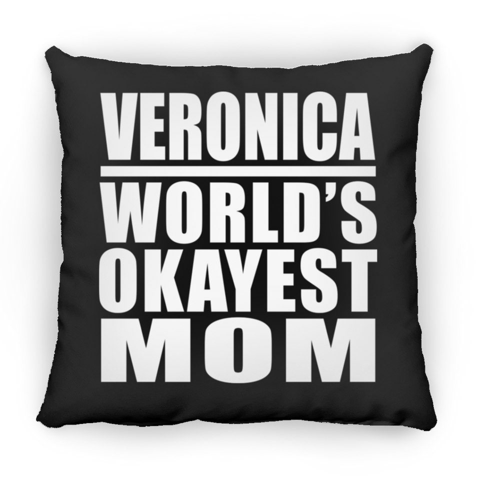 Veronica World's Okayest Mom - Throw Pillow Black