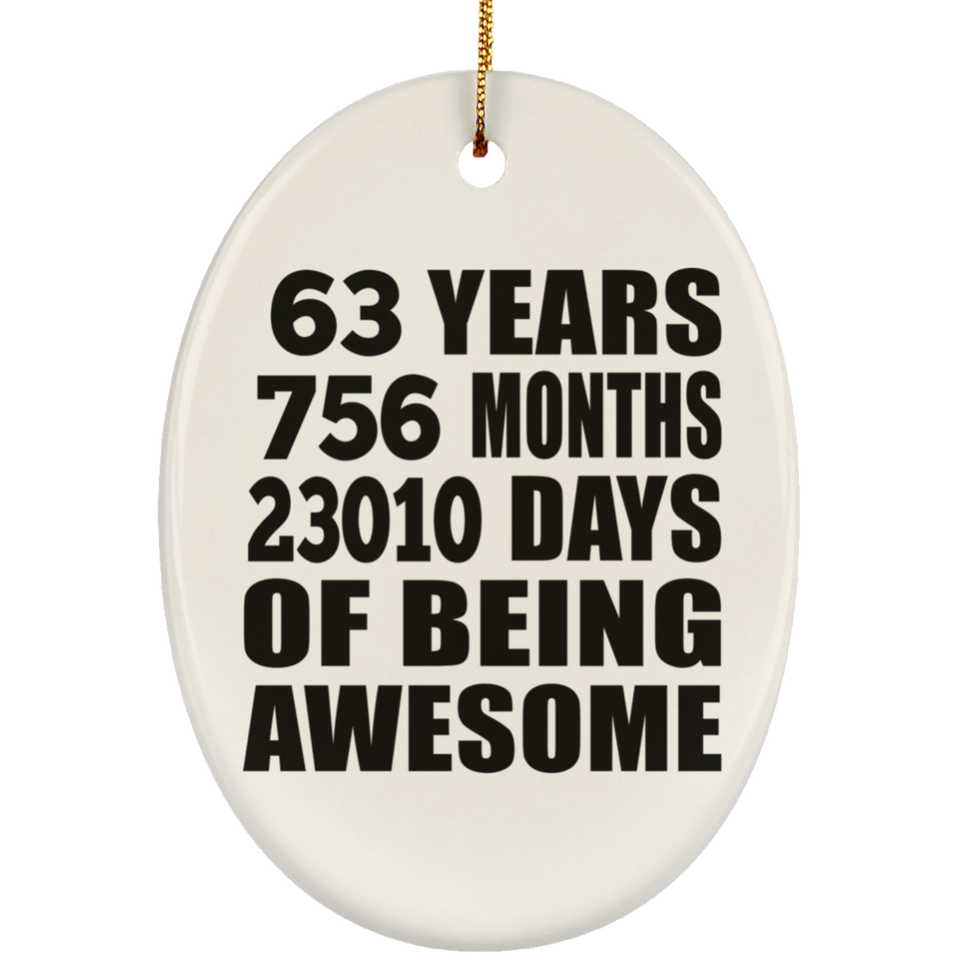 63rd Birthday 63 Years 756 Months 23010 Days Of Awesome - Oval Ornament