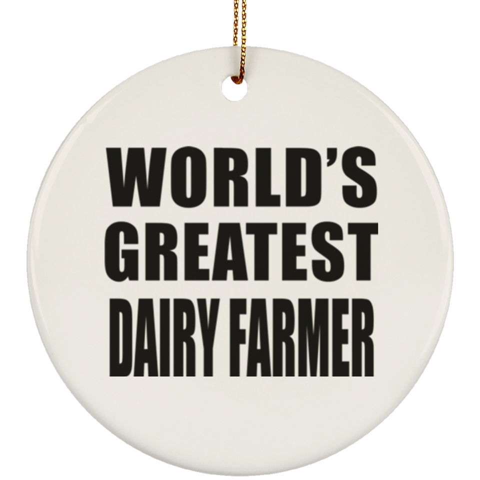 World's Greatest Dairy Farmer - Circle Ornament