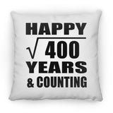 Happy 20th Anniversary Square Root of 400 Years & Counting - Throw Pillow
