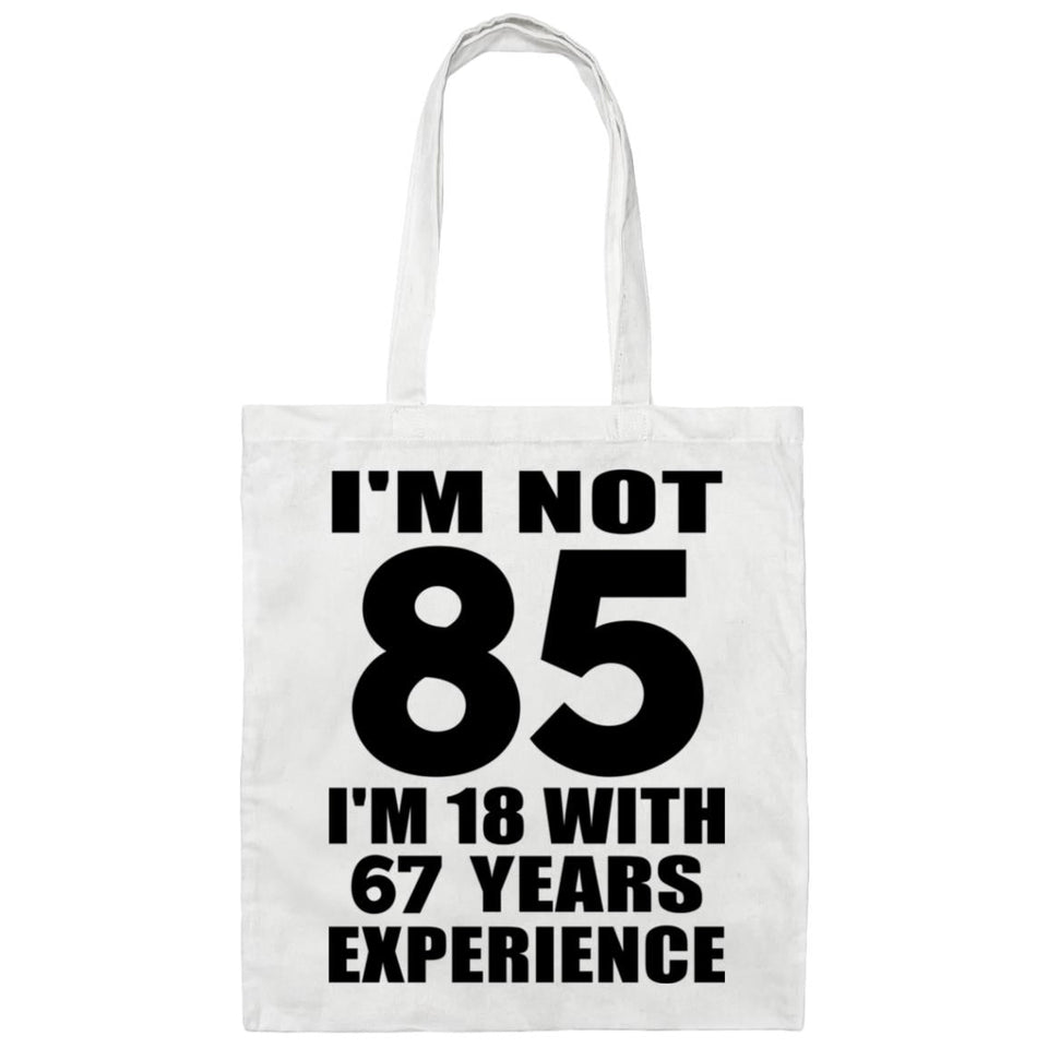 85th Birthday I'm Not 85 I'm 18 With 67 Years Experience - Tote Bag White