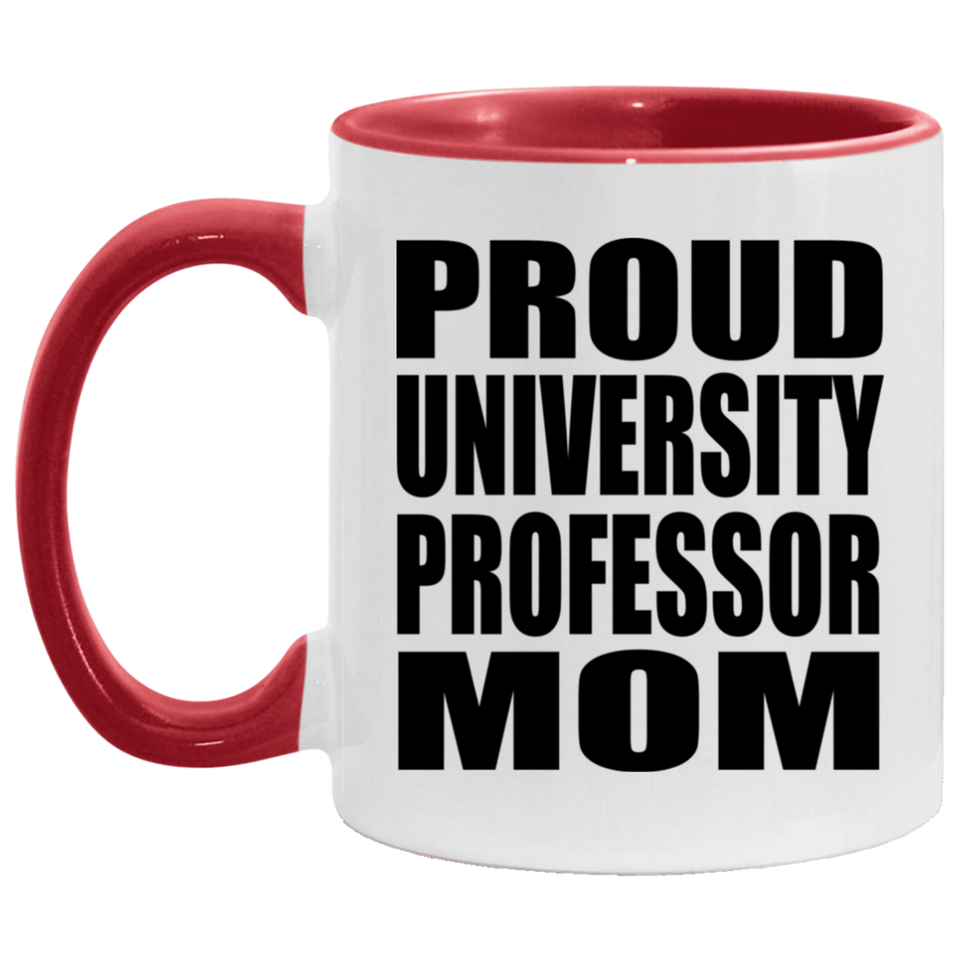 Proud University Professor Mom - 11oz Accent Mug Red