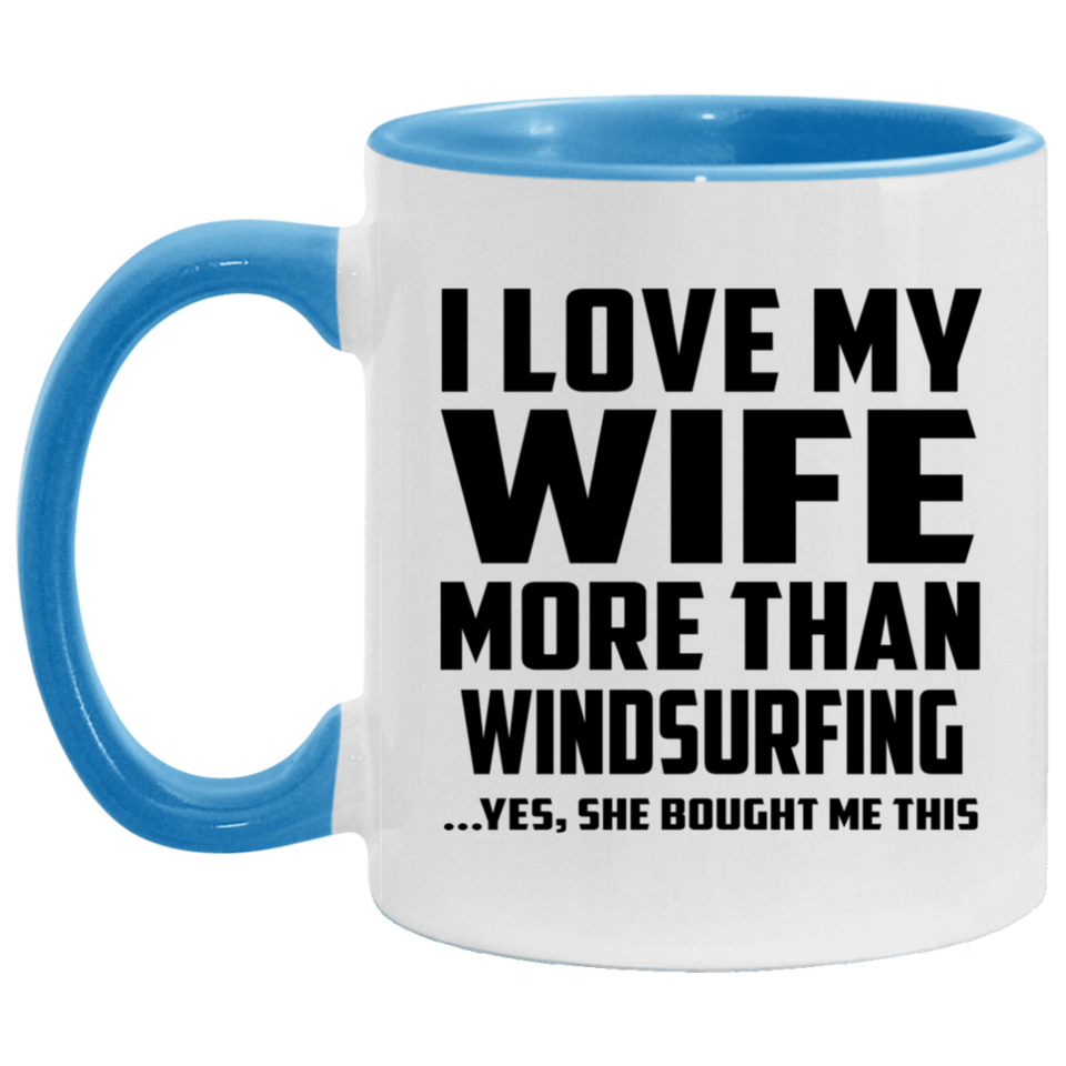 I Love My Wife More Than Windsurfing - 11oz Accent Mug Blue