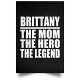 Brittany The Mom The Hero The Legend - Poster Portrait