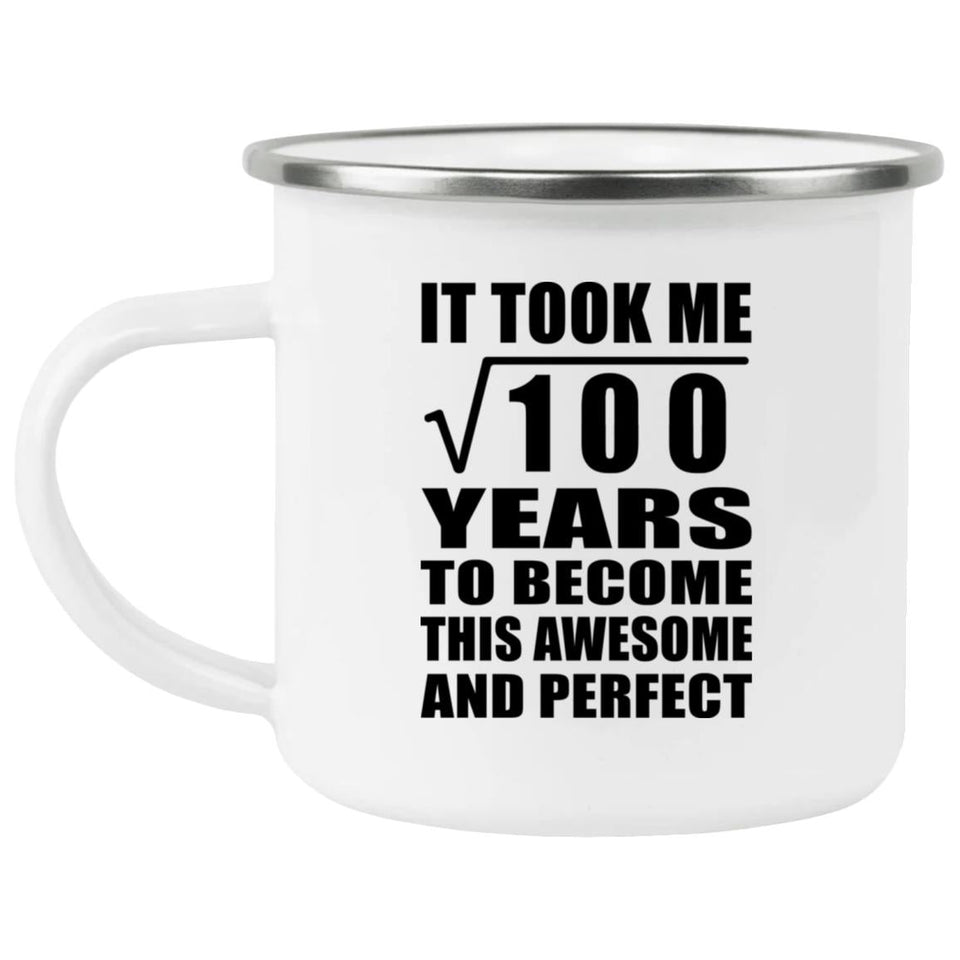 10th Birthday Took Square Root of 100 Years To Awesome - 12oz Camping Mug