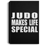 Judo Makes Life Special - Canvas Portrait