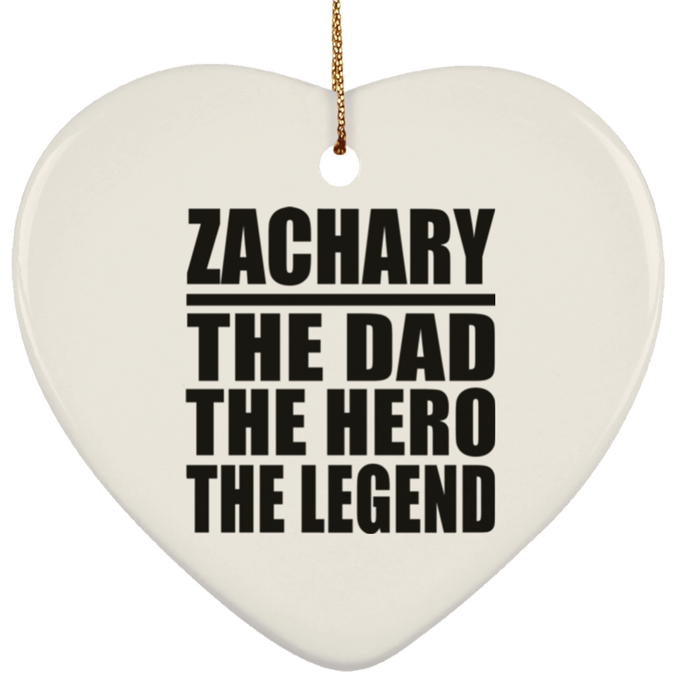Zachary The Dad The Hero The Legend - Heart Ornament
