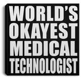World's Okayest Medical Technologist - Canvas Square