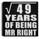 7th Anniversary Square Root of 49 Years of Being Mr Right - Canvas Square
