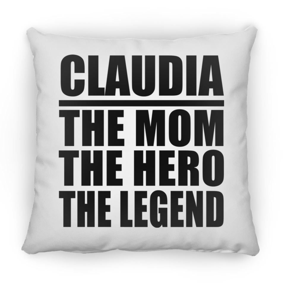 Claudia The Mom The Hero The Legend - Throw Pillow