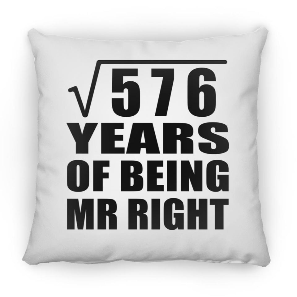 24th Anniversary Square Root of 576 Years of Being Mr Right - Throw Pillow