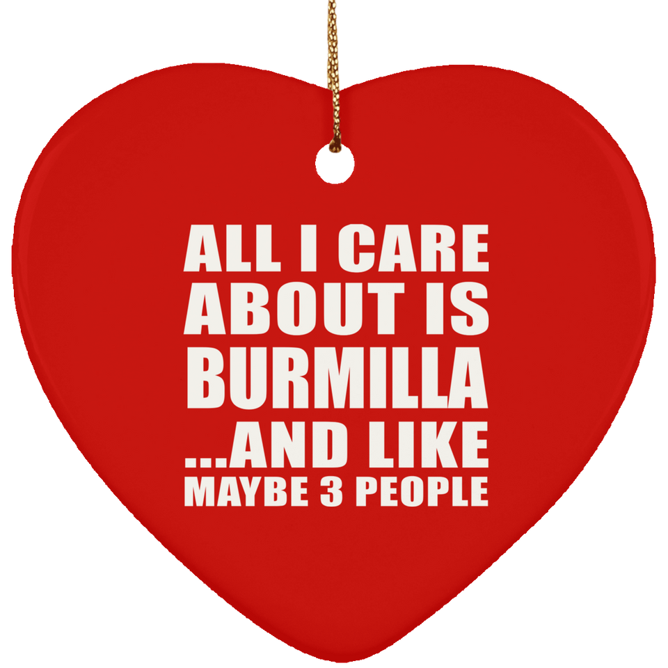All I Care About Is Burmilla - Heart Ornament