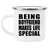 Being Boyfriend Makes Life Special - 12oz Camping Mug