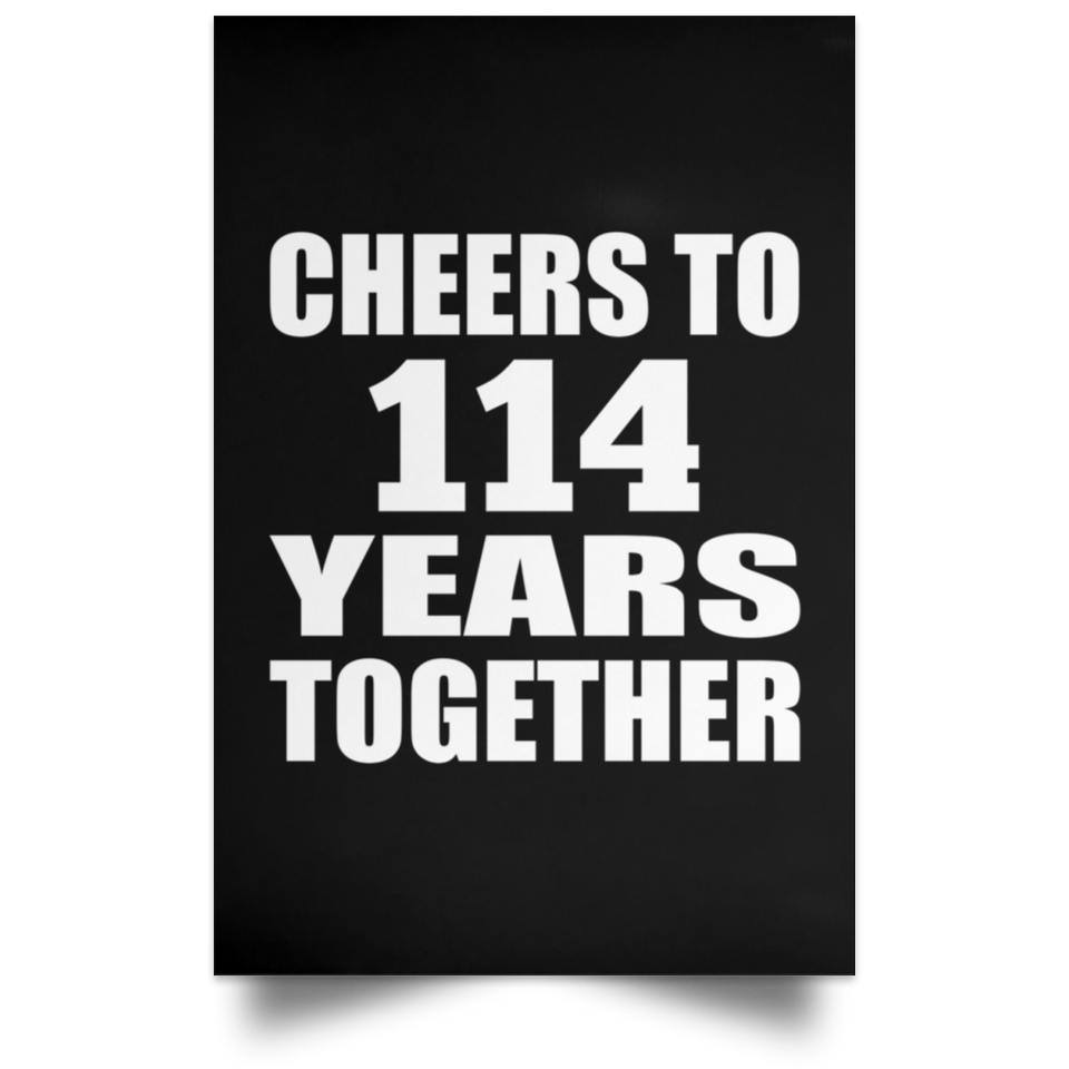 114th Anniversary Cheers To 114 Years Together - Poster Portrait