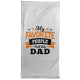 My Favorite People Call Me Dad - Hand Towel