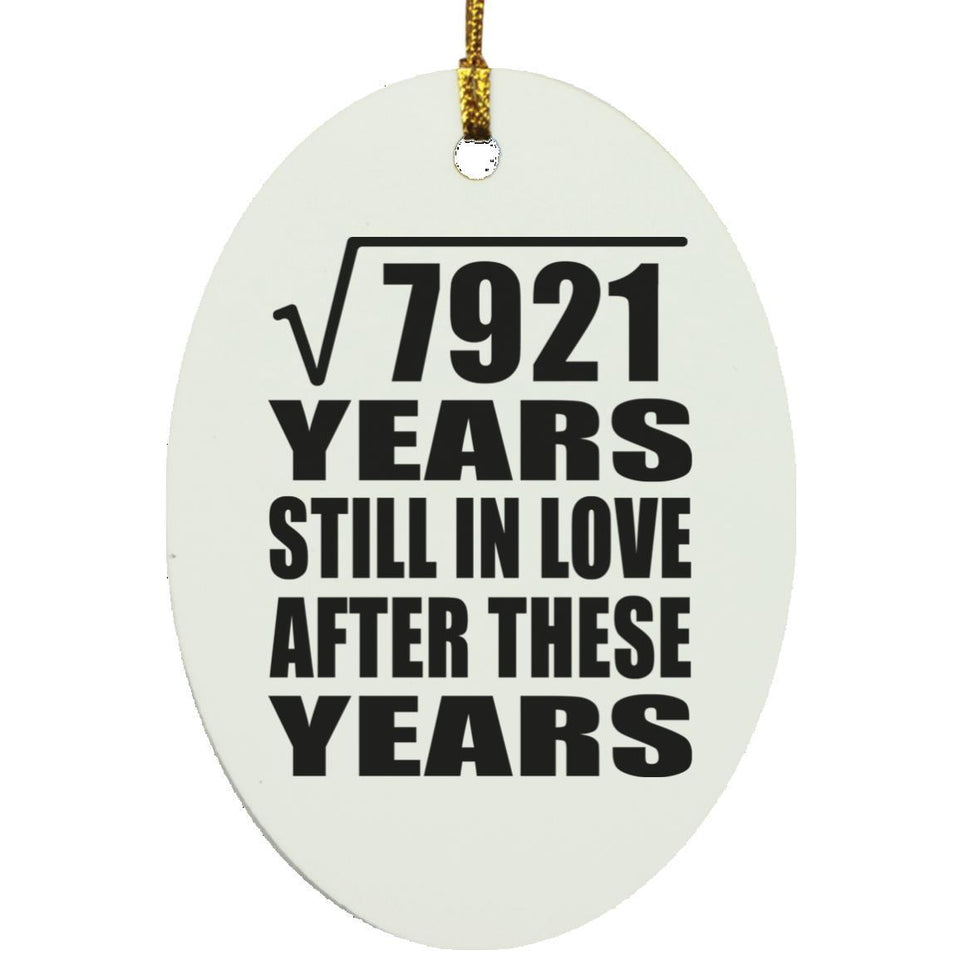 89th Anniversary Square Root of 7921 Years Still In Love - Oval Ornament
