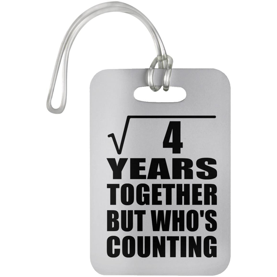 2nd Anniversary Square Root of 4 Years Who's Counting - Luggage Bag Tag