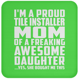 Proud Tile Installer Mom Of Awesome Daughter - Drink Coaster