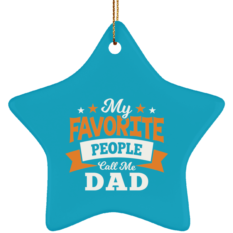 My Favorite People Call Me Dad - Star Ornament