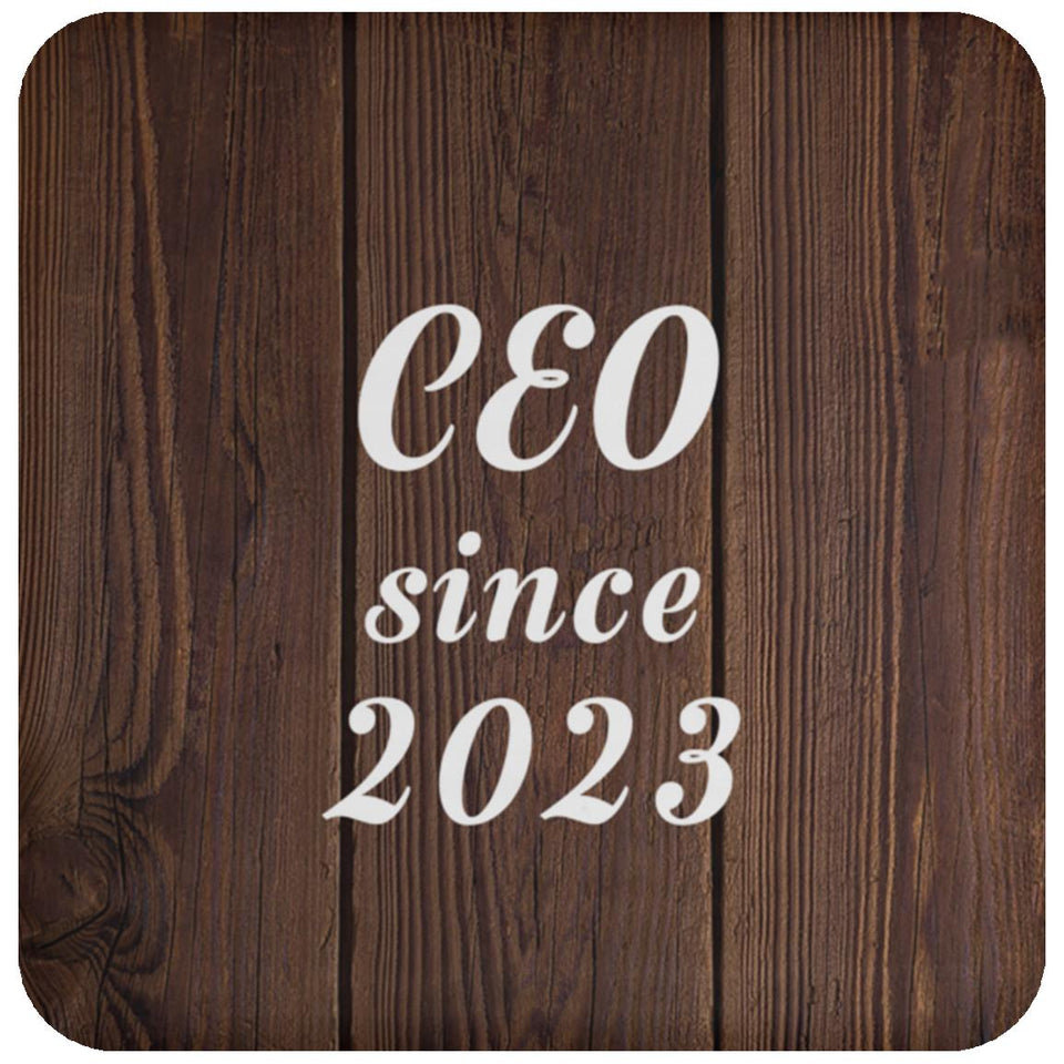 CEO Since 2023 - Drink Coaster D