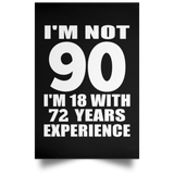 90th Birthday I'm Not 90 I'm 18 With 72 Years Experience - Poster Portrait