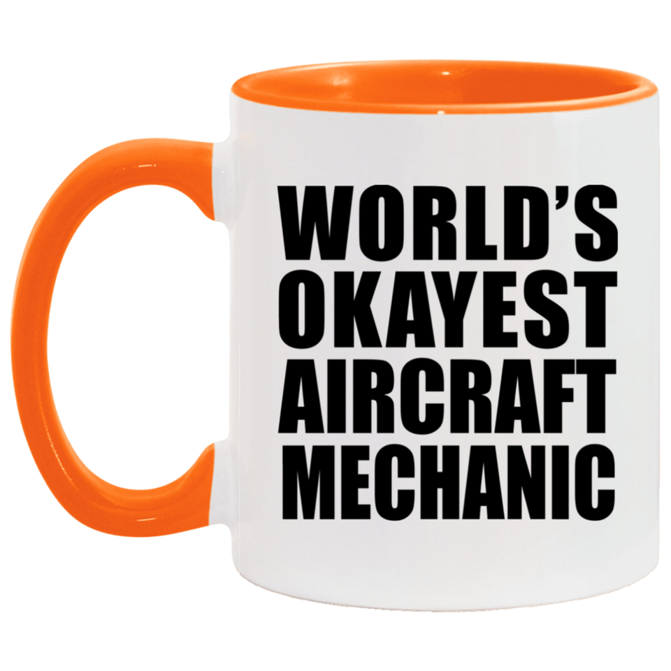 World's Okayest Aircraft Mechanic - 11oz Accent Mug Orange