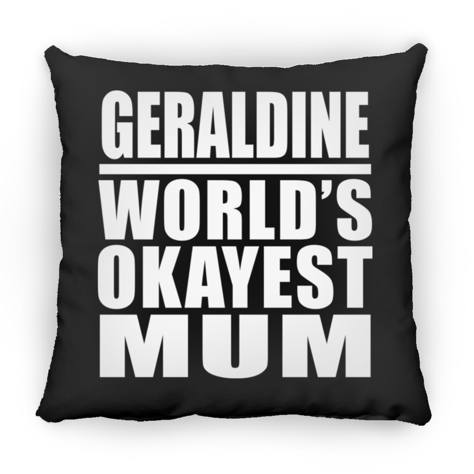 Geraldine World's Okayest Mum - Throw Pillow Black
