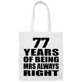 77th Anniversary 77 Years of Being Mrs Always Right - Tote Bag White