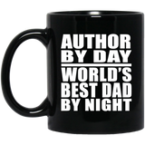 Author By Day World's Best Dad By Night - 11 Oz Coffee Mug Black