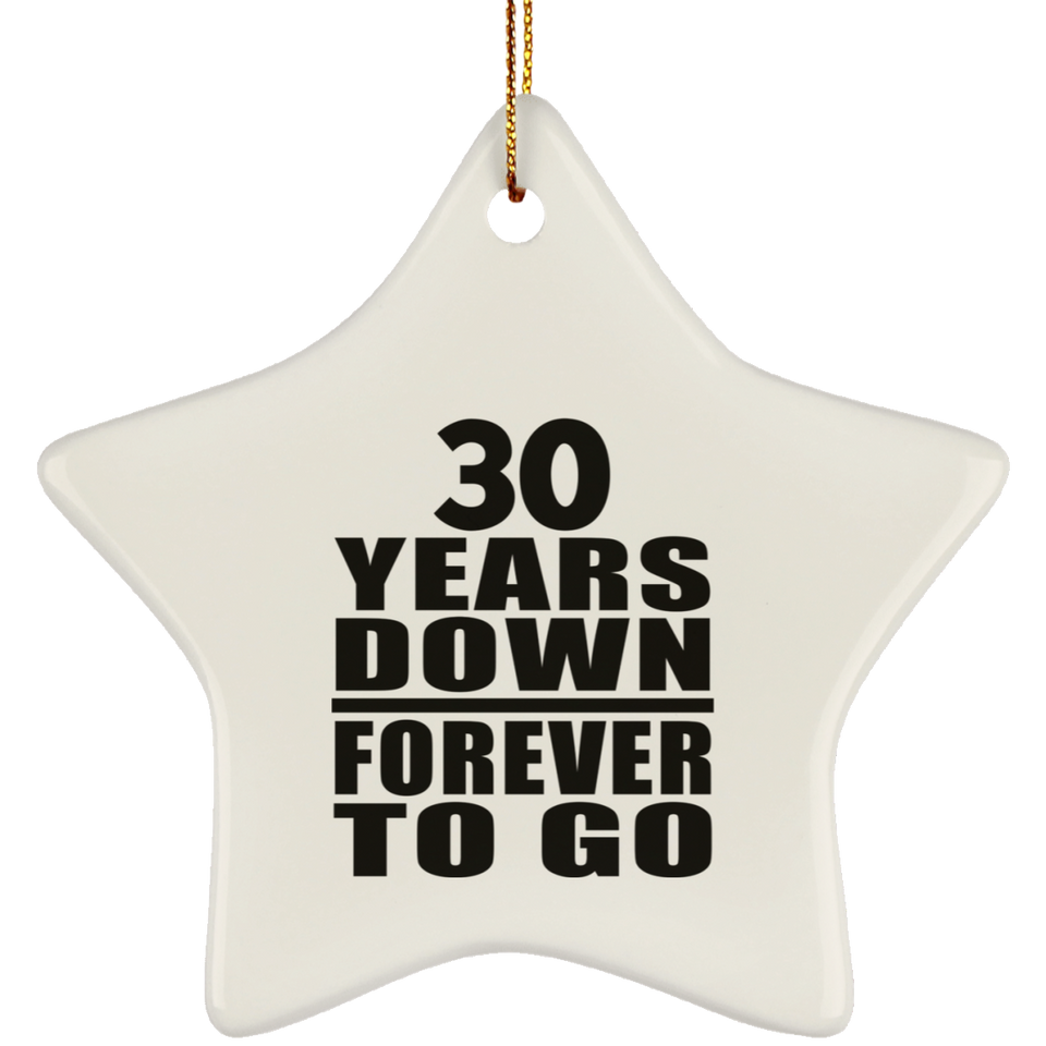 30th Anniversary 30 Years Down Forever to Go - Star Ornament