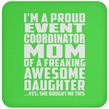 Proud Event Coordinator Mom Of Awesome Daughter - Drink Coaster