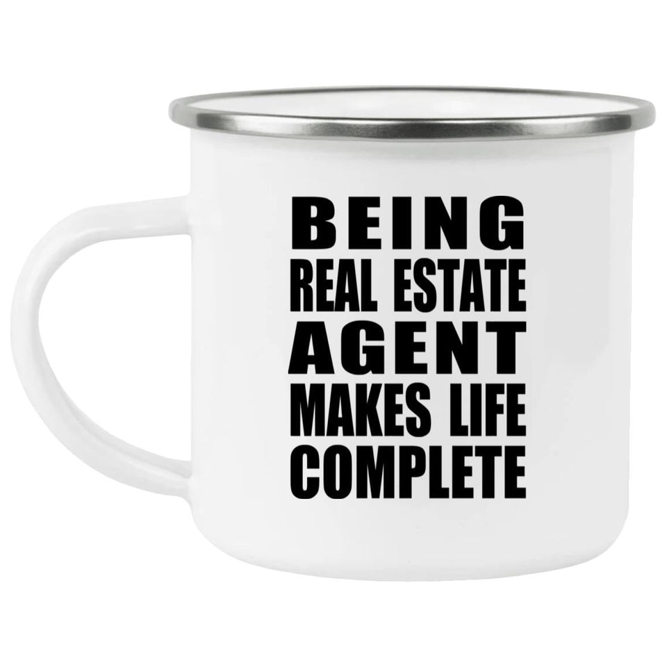 Being Real Estate Agent Makes Life Complete - 12oz Camping Mug