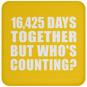 45th Anniversary 16,425 Days Together But Who's Counting - Drink Coaster