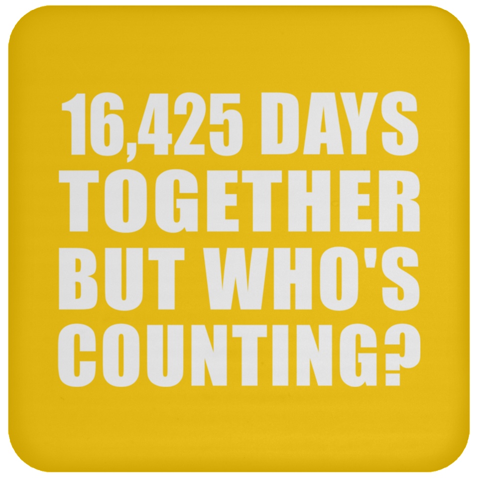 45th Anniversary 16,425 Days Together But Who's Counting - Drink Coaster