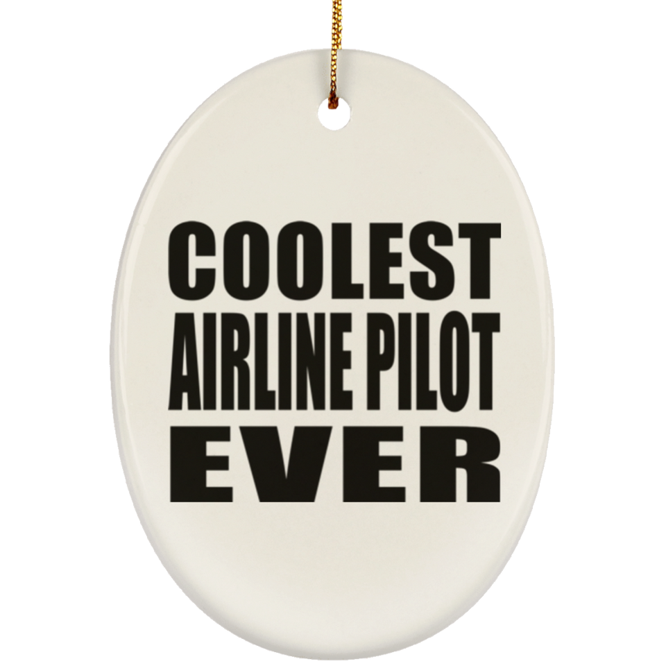 Coolest Airline Pilot Ever - Oval Ornament