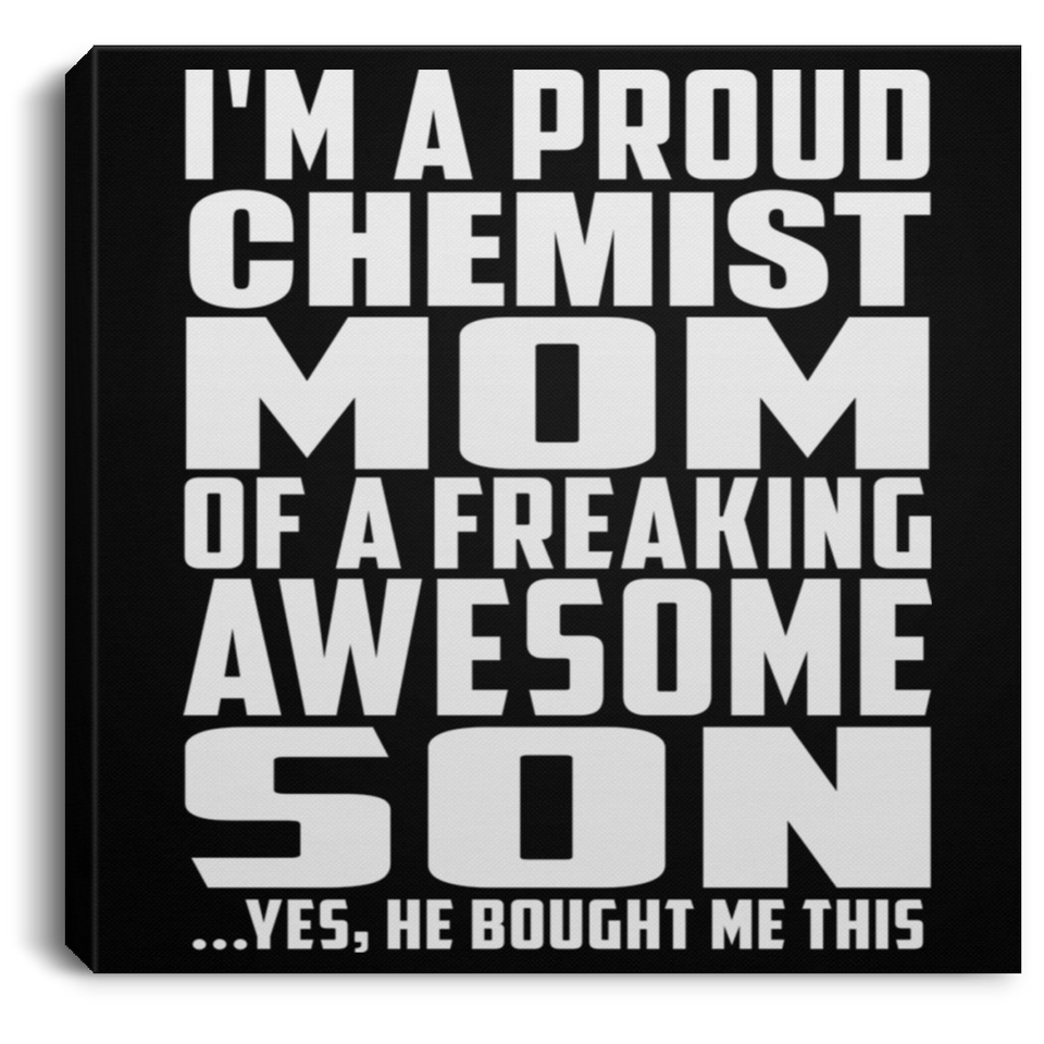 Proud Chemist Mom Of Awesome Son - Canvas Square