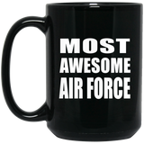 Most Awesome Air Force - 15 Oz Coffee Mug Black