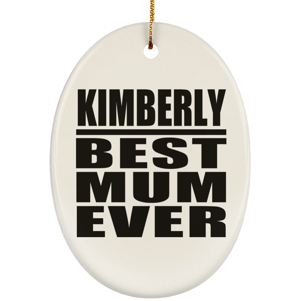 Kimberly Best Mum Ever - Oval Ornament