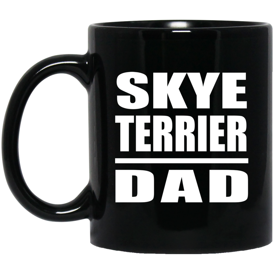 Skye Terrier Dad - 11oz Coffee Mug Black