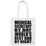 Medical Secretary By Day World's Best Dad By Night - Tote Bag White