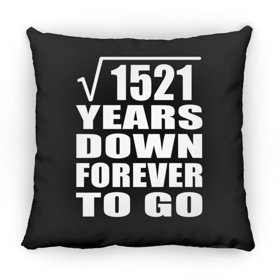 39th Anniversary Square Root of 1521 Years Down Forever To Go - Throw Pillow Black