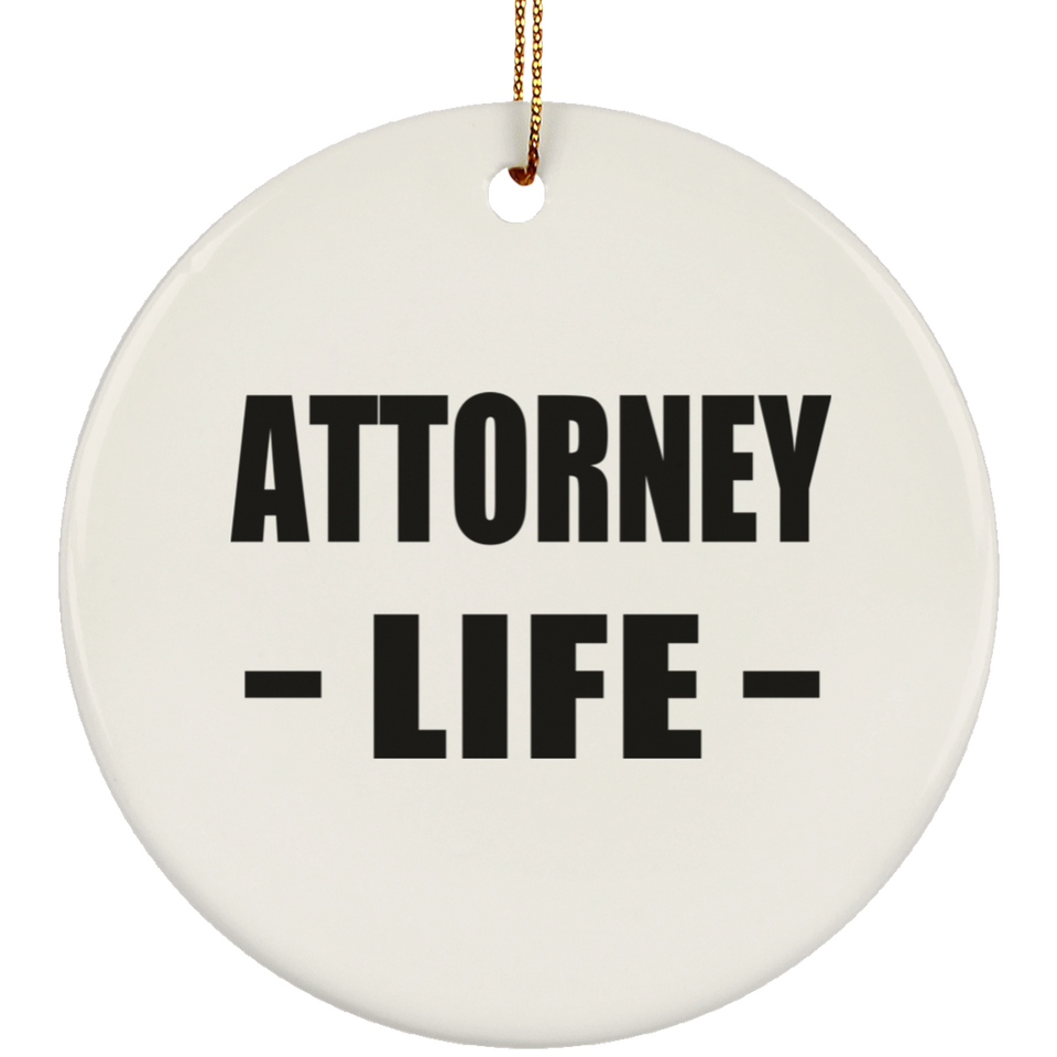 Attorney Life - Circle Ornament