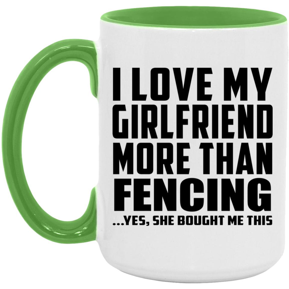 I Love My Girlfriend More Than Fencing - 15oz Accent Mug Green