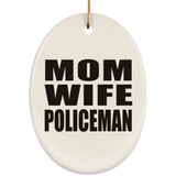 Mom Wife Policeman - Oval Ornament
