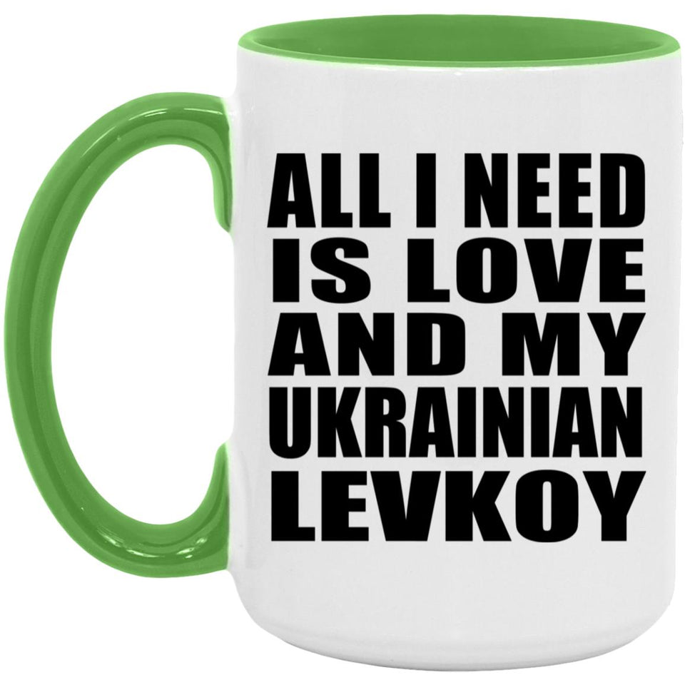 All I Need Is Love And My Ukrainian Levkoy - 15oz Accent Mug Green