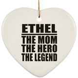 Ethel The Mom The Hero The Legend - Heart Ornament